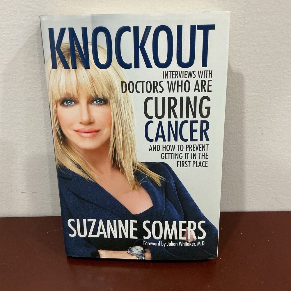 Knockout: Interviews with Doctors Who are Curing Cancer Suzanne Somers Book